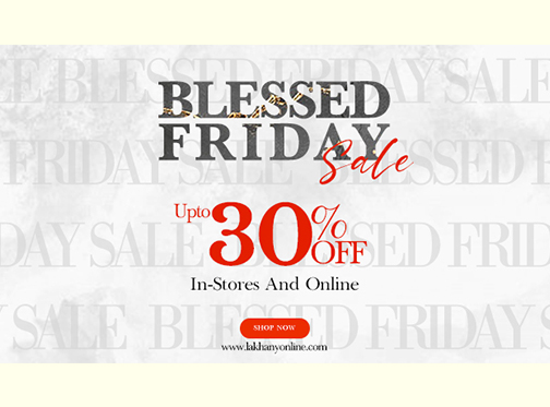 Lakhany Blessed Friday Sale Upto 30% Off