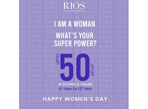 RIOS! Women's Day Sale Upto 50% Off