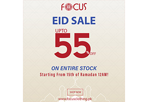 Focus Eid Sale UP TO 55% off on Entire Stock