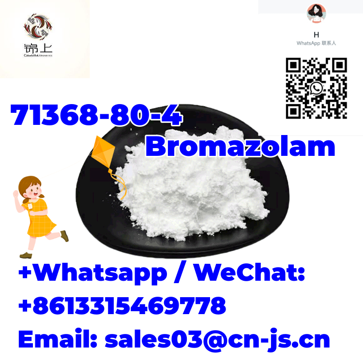 sell like hot cakes  CAS71368-80-4Bromazolam