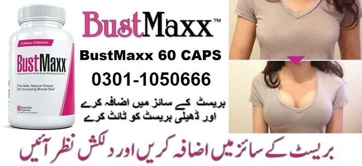Bustmaxx Pills in Lahore ❘ 03011050666