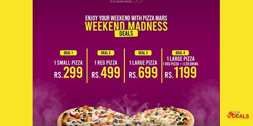 Pizza Mars Weekend Madness Deal 1 For Rs.299 