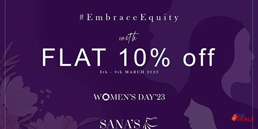 Sana's Women's day sale Flat 10% off 